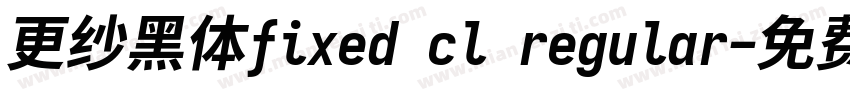 更纱黑体fixed cl regular字体转换